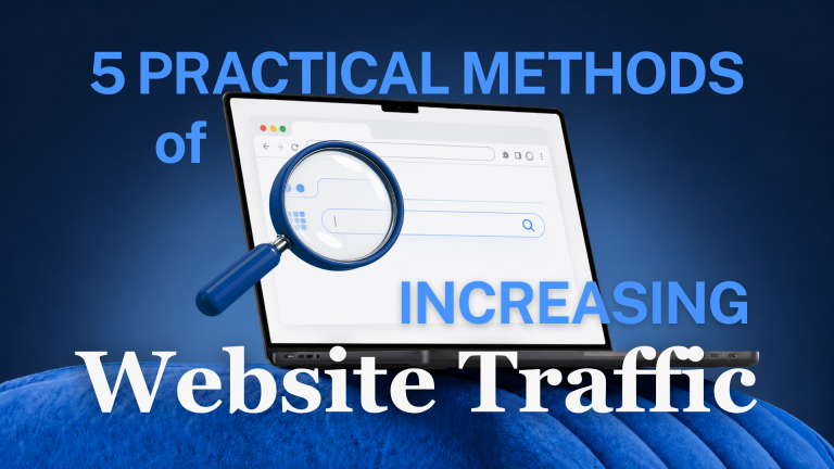 5 Practical Methods of Increasing Website Traffic